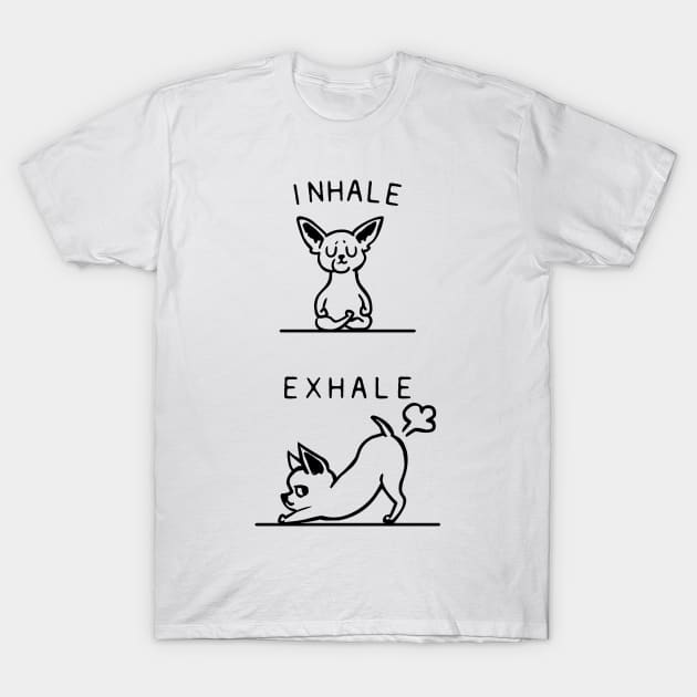 Inhale Exhale Chihuahua T-Shirt by huebucket